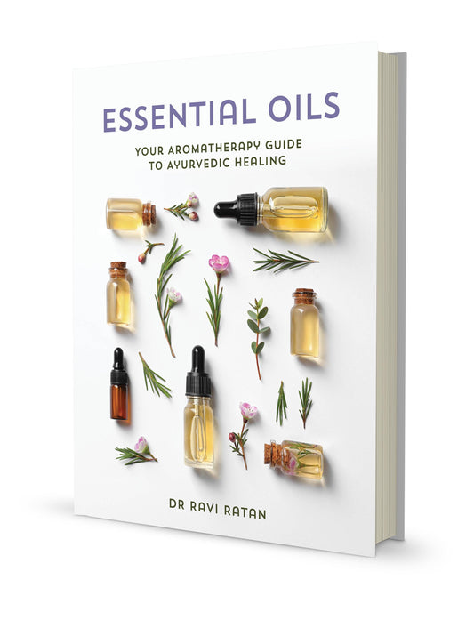 Essential Oils: Your Aromatherapy Guide to Ayurvedic Healing